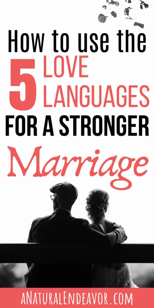 how to have a stronger marriage, how to use the 5 love languages for a better relationship