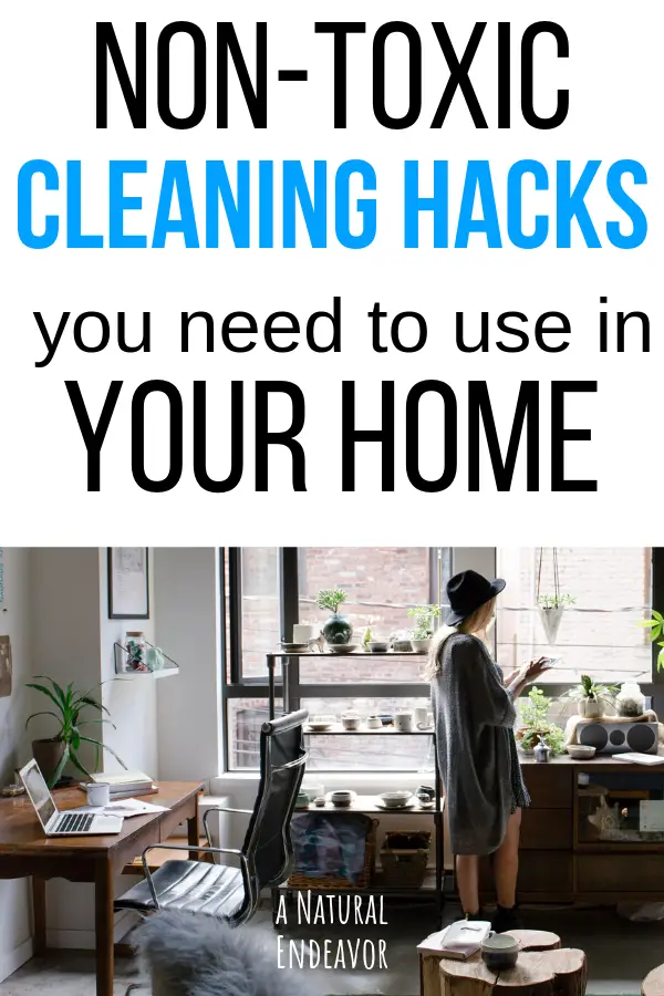 6 Cleaning hacks for a Non-Toxic Home - a Natural Endeavor