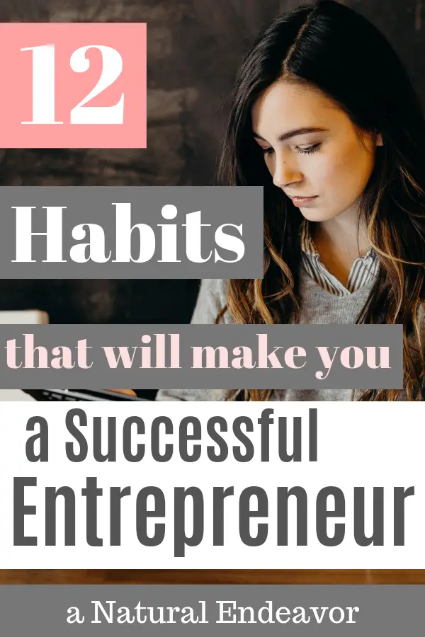 12 Habits That Will Make You A More Successful Entrepreneur - A Natural ...