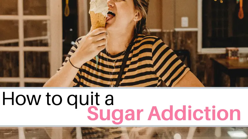 How to cut Sugar Addiction out of your life.