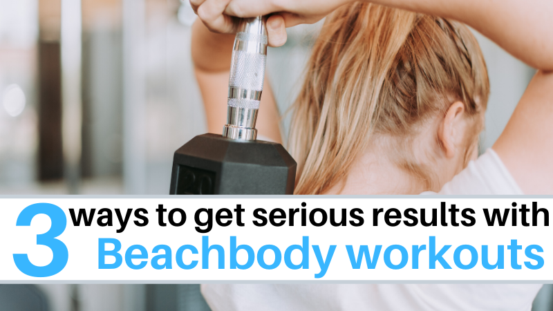 3 ways to get results with Beachbody programs