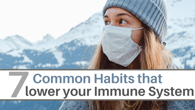7 Habits that lower your immune system