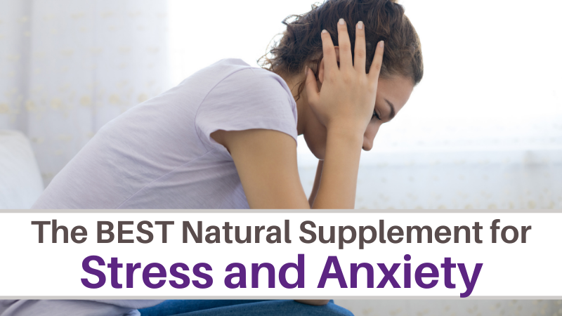 The Best Supplement to help relieve anxiety fast