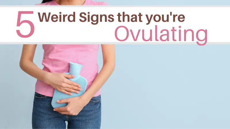 Weird signs of ovulation